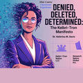 Denied, Deleted, Determined: The Kelbri-Tron Manifesto | Mini-Course | In-Person