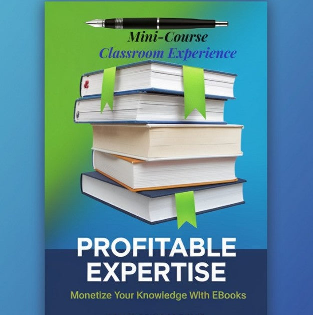 Profitable Expertise LIVE: Monetize Your Knowledge with eBooks | Mini-Course | In-Person