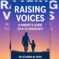 Raising Voices: A Parent’s Guide to K-12 Advocacy | eBook